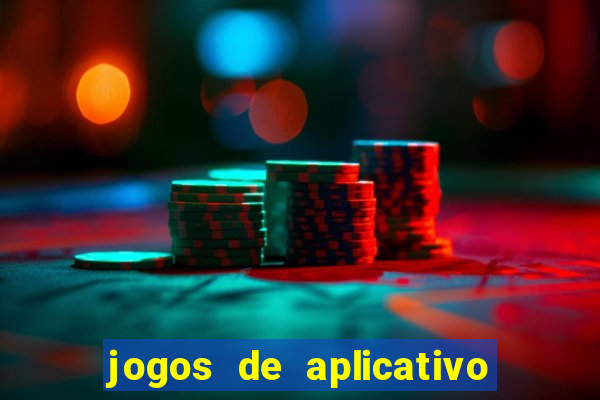 jogos de aplicativo que ganha dinheiro